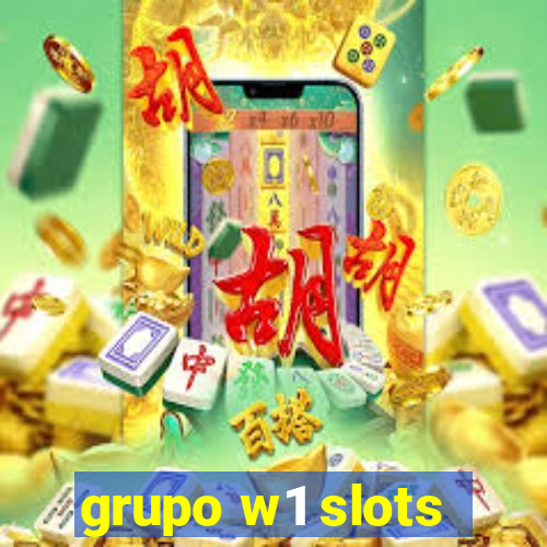 grupo w1 slots